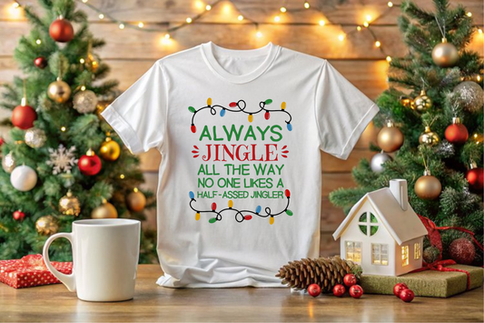 Jingle All the Way T-Shirts and Sweatshirts